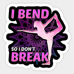 Cute Yoga I Bend So I Don't Break Flexibility Sticker